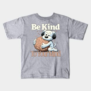 Be Kind To Your Mind Kids T-Shirt